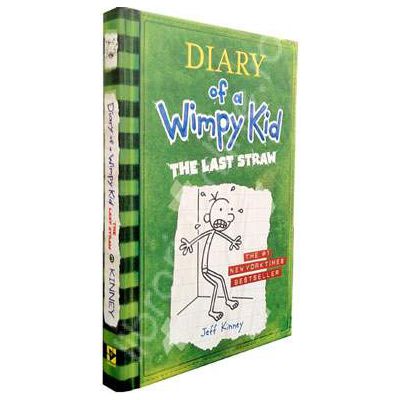Jurnalul unul pusti, Volumul 3 - In limba engleza. DIARY OF A WIMPY KID: THE LAST STRAW (Book 3)
