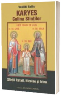 Karyes, colina sfintilor. Sfintii Rafail, Nicolae si Irina