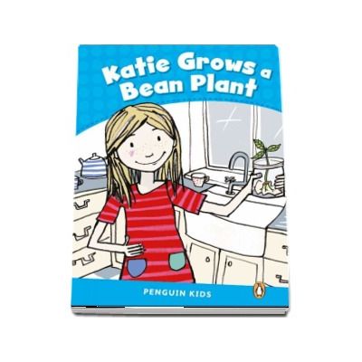 Katie Grows a Bean CLIL - Penguin Kids, level 1