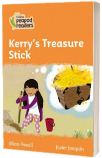 Kerry s Treasure Stick. Collins Peapod Readers. Level 4