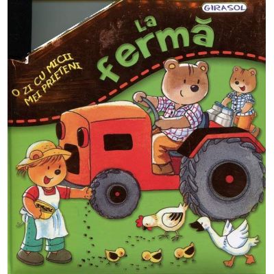 La ferma - O zi cu micii mei prieteni