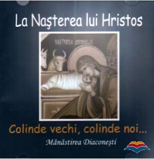 La nasterea lui Hristos. Colinde vechi, colinde noi… (CD audio)