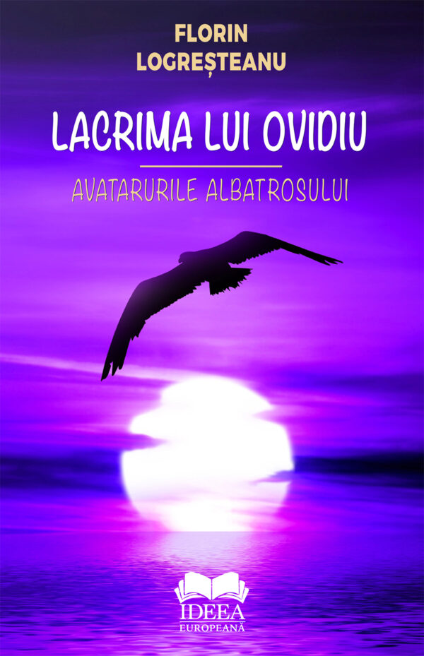 Lacrima lui  Ovidiu. Avatarurile  albatrosului