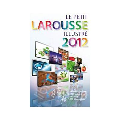 Le Petit Larousse illustre 2012. Hardcover