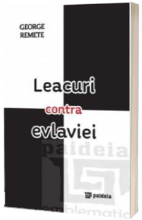 Leacuri contra evlaviei - George Remete