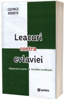 Leacuri contra evlaviei. Raspunsuri scurte la intrebari nesfarsite