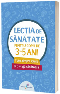 Lectia de sanatate pentru copiii de 3-5 ani