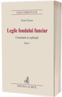 Legile fondului funciar. Comentarii si explicatii. Editia 5