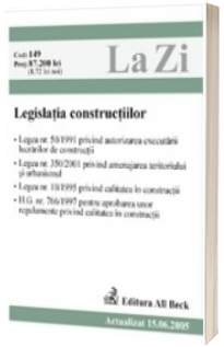 Legislatia constructiilor, editia a 3-a (actualizat la 10.12.2005)