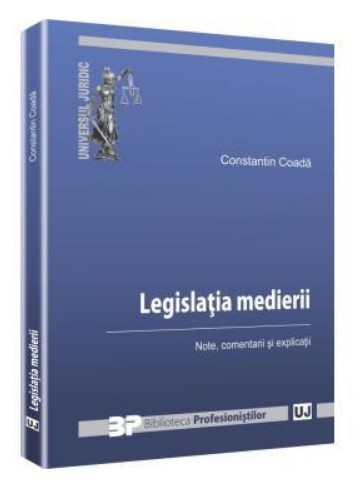 Legislatia medierii. Note, comentarii si explicatii