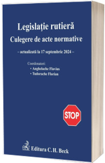 Legislatie rutiera. Culegere de acte normative. Editia 27