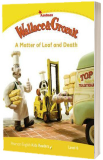 Level 6. Wallace and Gromit. A Matter of Loaf and Death