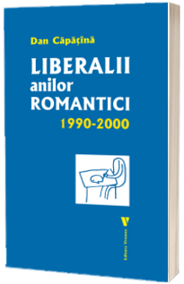 Liberalii anilor romantici 1990-2000