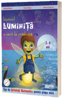 Licuriciul Luminita a venit la gradinita. Activitati matematice 3-4 ani