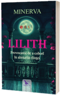 Lilith. Provocarea de a cobori in abisurile fiintei