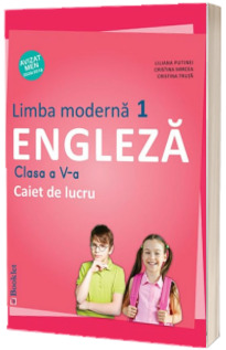Limba Engleza, limba moderna 1, caiet de lucru pentru clasa a V-a