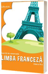 Limba franceza. Exercitii de conversatie, clasa a V-a