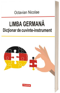 Limba germana. Dictionar de cuvinte-instrument