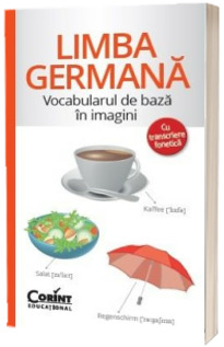 Limba germana - Vocabularul de baza in imagini cu transcriere fonetica