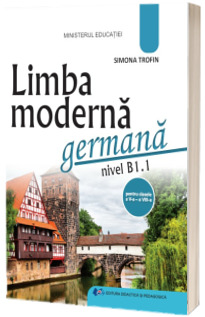 Limba moderna germana, nivel B1.1. Manual pentru clasa a VI-a. Ordinul Ministrului Educatiei nr. 4669/12.06.2024