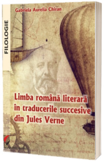 Limba romana literara in traducerile succesive din jules verne