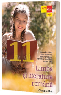 Limba si literatura romana. Clasa a XI-a