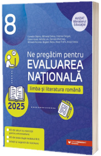 Limba si literatura romana. Evaluarea Nationala 2025 pentru clasa a VIII-a