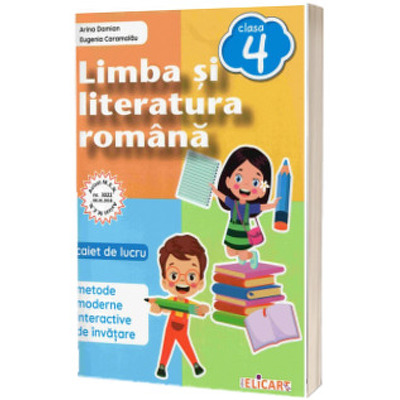 Limba si literatura romana pentru clasa a IV-a, caiet de lucru metode moderne interactive de invatare (Stare: noua, cu defecte la cotor)