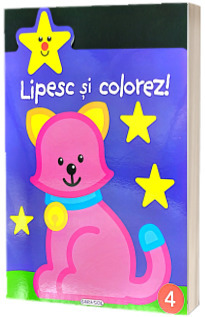 Lipesc si colorez! Numarul 4. Carte cu abtibilduri