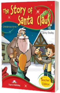 Literatura adaptata pentru copii. The story of Santa Claus. Cartea profesorului