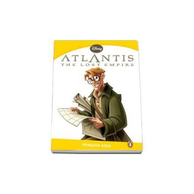 Atlantis, The lost Empire. Penguin Kids, level 6