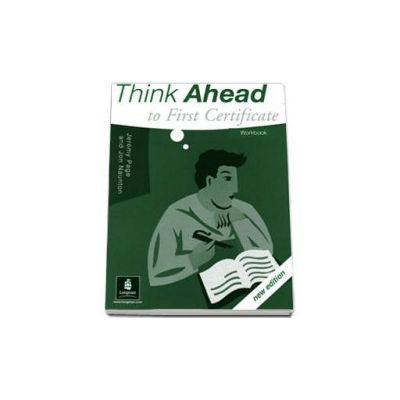 Think Ahead to First Certificate. Workbook. New Edition
