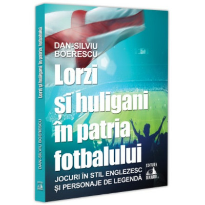 Lorzi si huligani in patria fotbalului