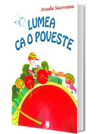 Lumea ca o poveste - Arcadie Suceveanu