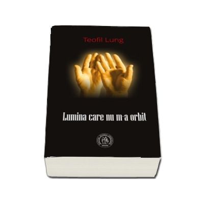 Lumina care nu m-a orbit