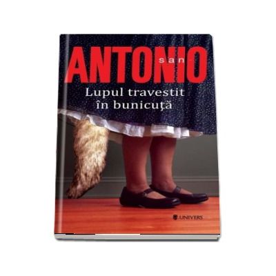 Lupul travestit in bunicuta - San-Antonio (Serie de autor)