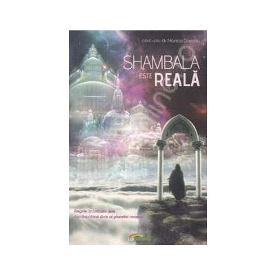 Shambala este reala. Regele Shambalei este conducatorul divin al planetei noastre