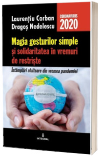 Magia lucrurilor simple si solidaritatea in vremuri de restriste