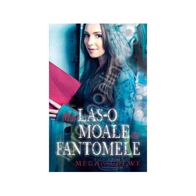 Mai las-o moale cu fantomele