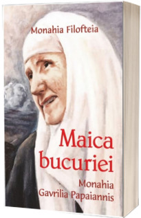 Maica bucuriei- Monahia Gavrilia Papaiannis