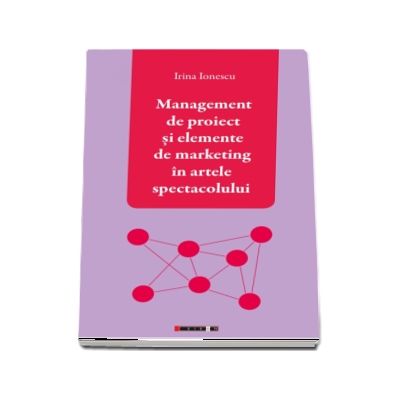 Management de proiect si elemente de marketing in artele spectacolului