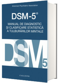 Manual de Diagnostic si Clasificare Statistica a Tulburarilor Mintale - DSM-5