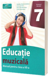 Manual Educatie Muzicala. Clasa a VII-a. Ordinul de ministru nr. 5420/04.07.2024
