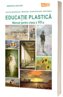 Manual Educatie Plastica. Clasa a VII-a. Ordinul de ministru nr. 5420/04.07.2024