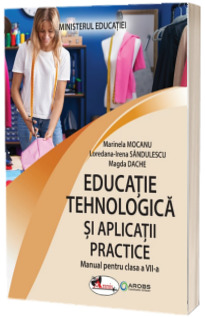 Manual Educatie Tehnologica si Aplicatii Practice. Clasa a VII-a. Ordinul de ministru nr. 5420/04.07.2024