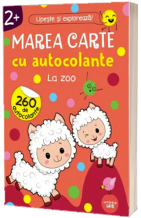 Marea carte cu autocolante. La zoo (2+)