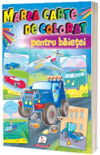 Marea carte de colorat pentru baietei *** PEGAS