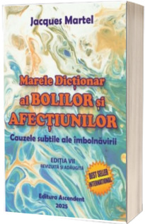 Marele Dictionar al Bolilor si Afectiunilor