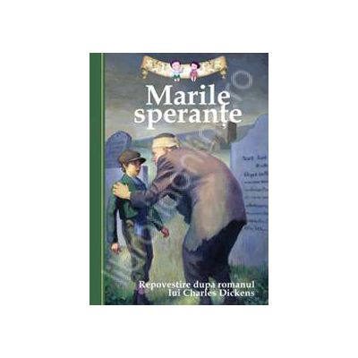 Marile sperante. Repovestire dupa romanul lui Charles Dickens