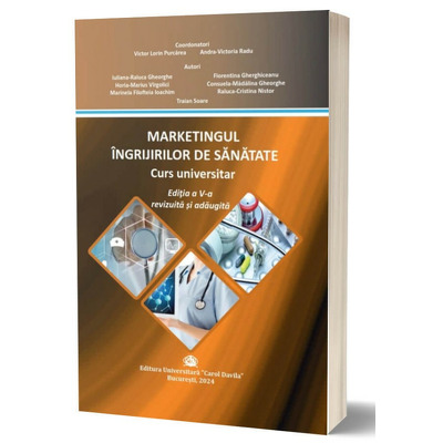 Marketingul ingrijirilor de sanatate. Curs universitar, Editia a V-a